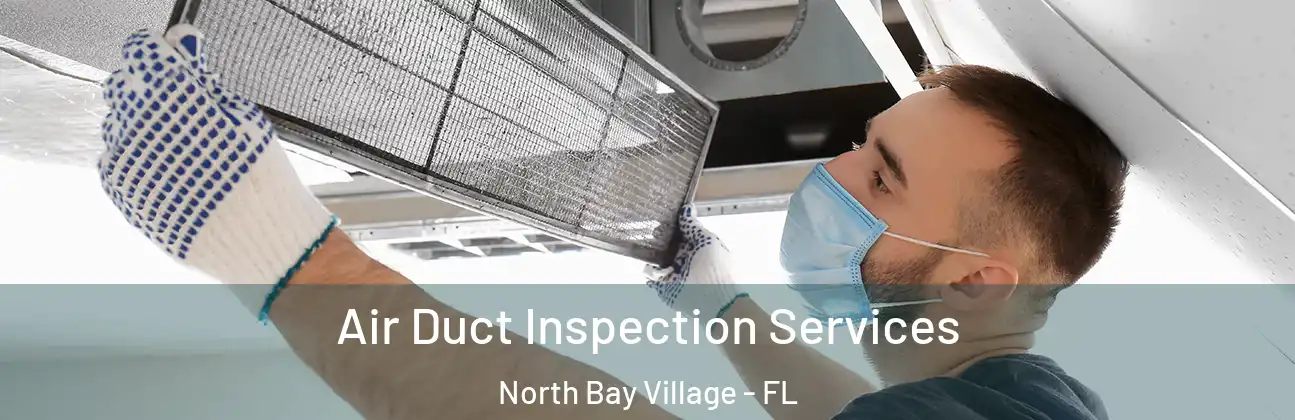 Air Duct Inspection Services North Bay Village - FL