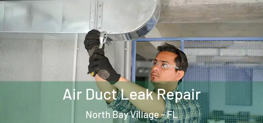  Air Duct Leak Repair North Bay Village - FL