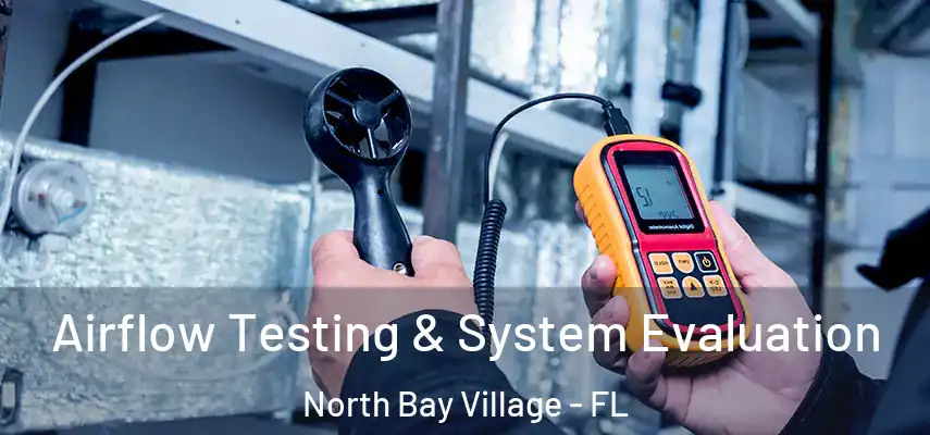 Airflow Testing & System Evaluation North Bay Village - FL