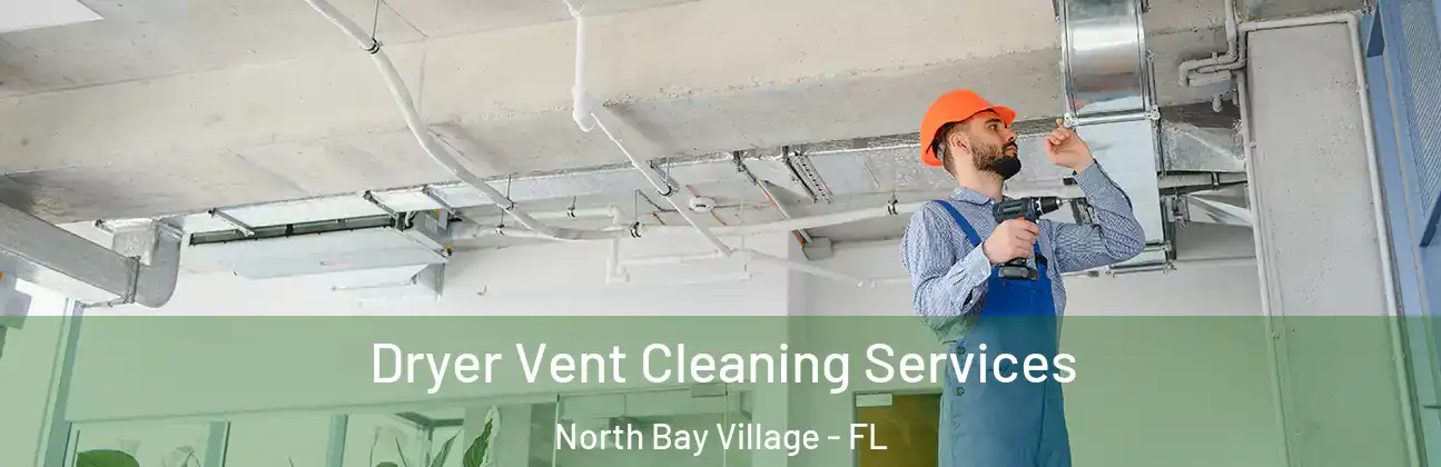 Dryer Vent Cleaning Services North Bay Village - FL
