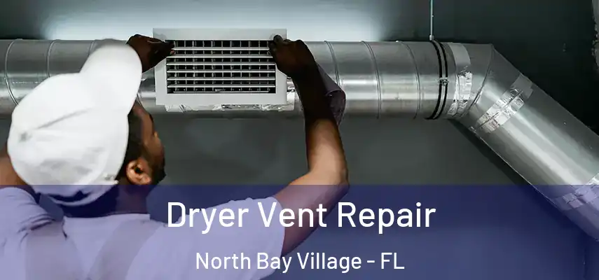 Dryer Vent Repair North Bay Village - FL