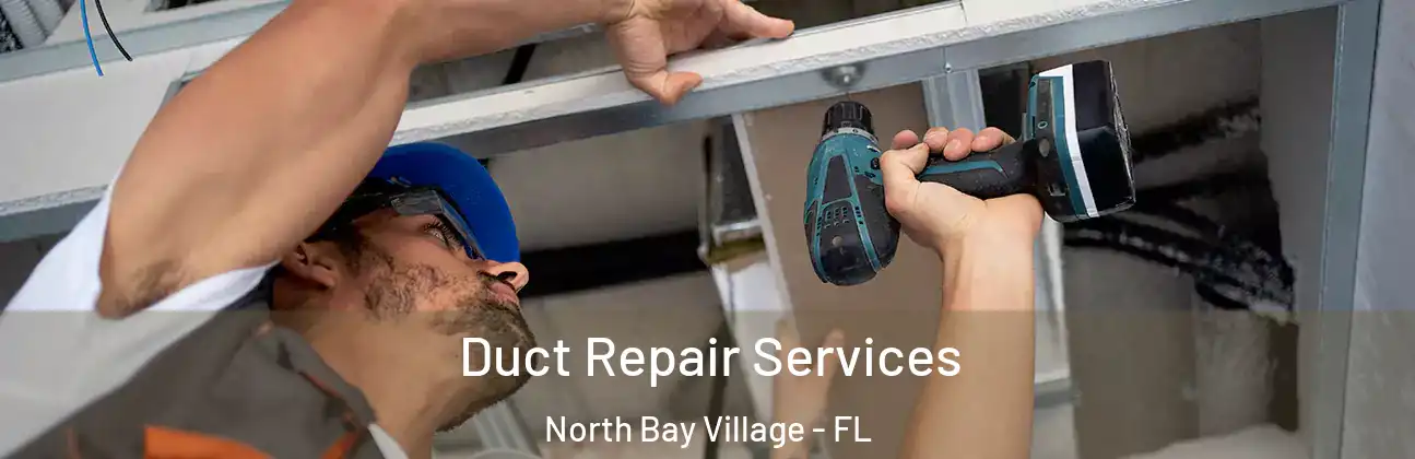 Duct Repair Services North Bay Village - FL
