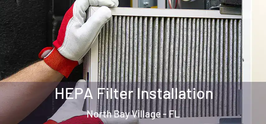 HEPA Filter Installation North Bay Village - FL