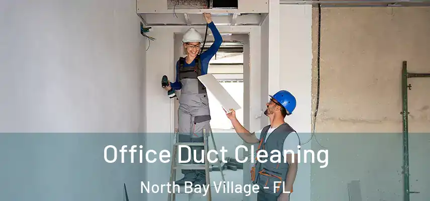  Office Duct Cleaning North Bay Village - FL