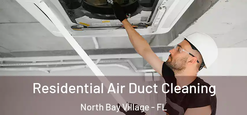Residential Air Duct Cleaning North Bay Village - FL